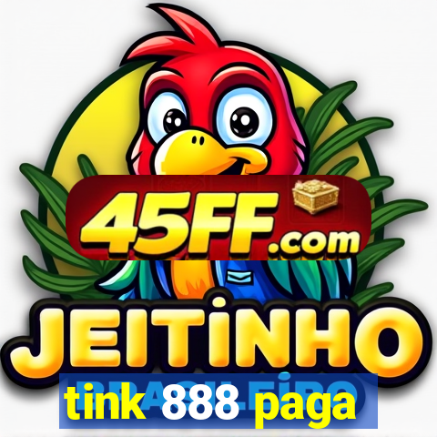 tink 888 paga